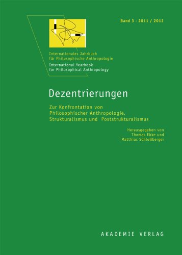 Dezentrierungen: Zur Konfrontation von Philosophischer Anthropologie, Strukturalismus und Poststrukturalismus book