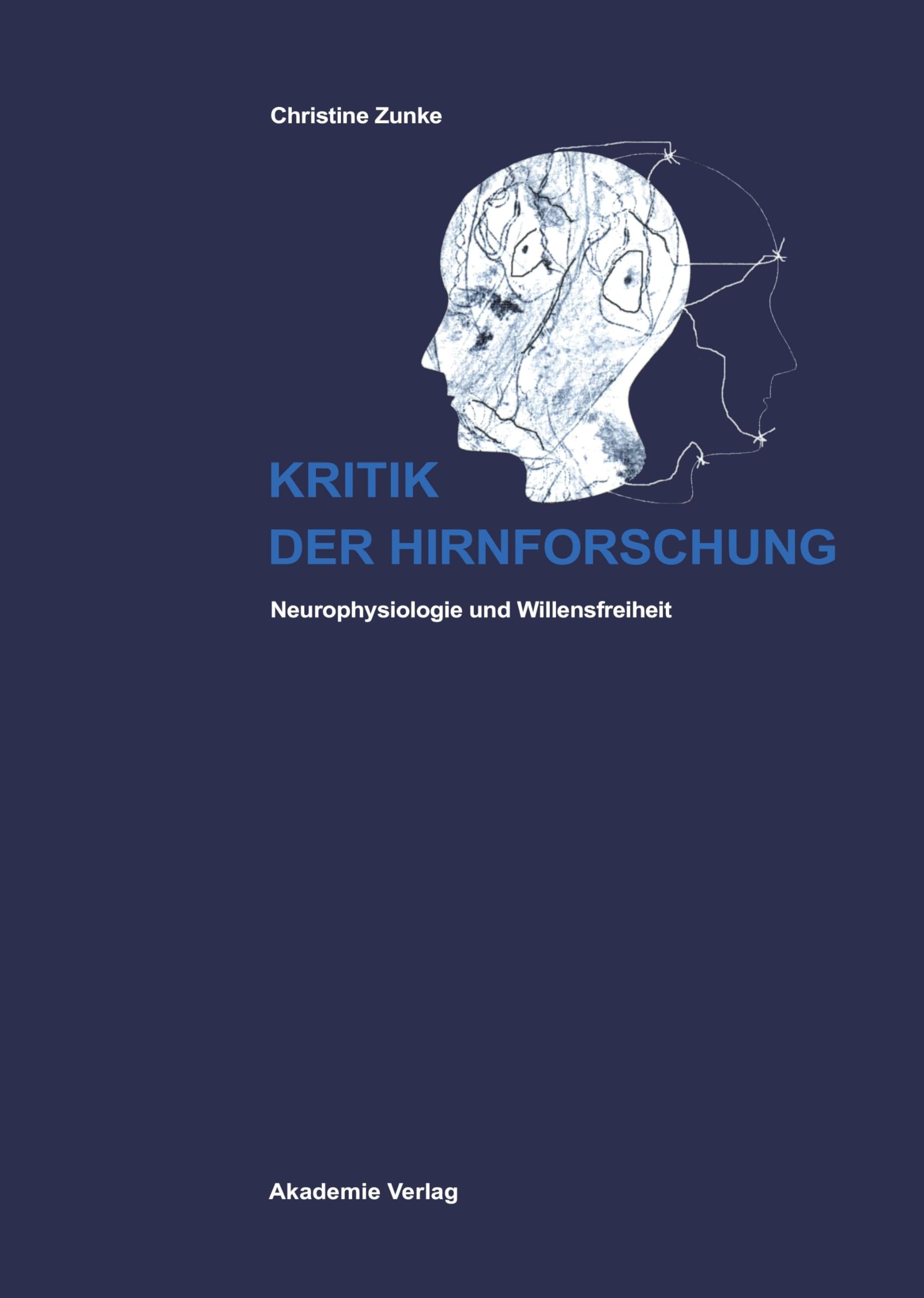 Kritik der Hirnforschung: Neurophysiologie und Willensfreiheit Philosophy