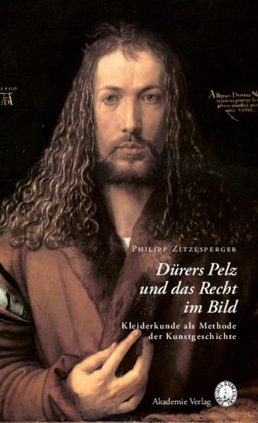 Dürers Pelz und das Recht im Bild: Kleiderkunde als Methode der Kunstgeschichte Film, Art & Culture