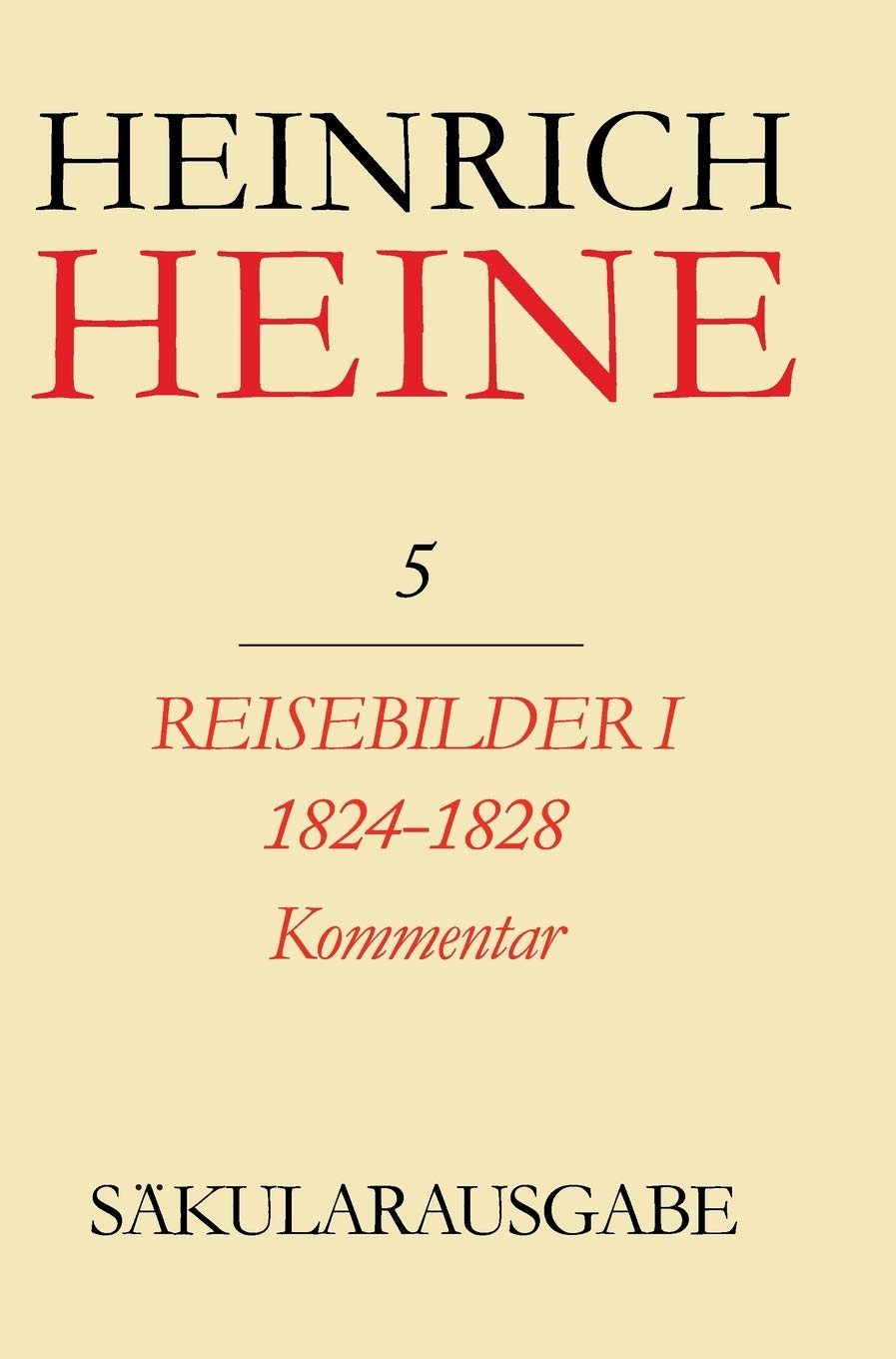 Reisebilder I. 1824-1828. Kommentar (Heinrich Heine Säkularausgabe, Band 1) Contemporary literature