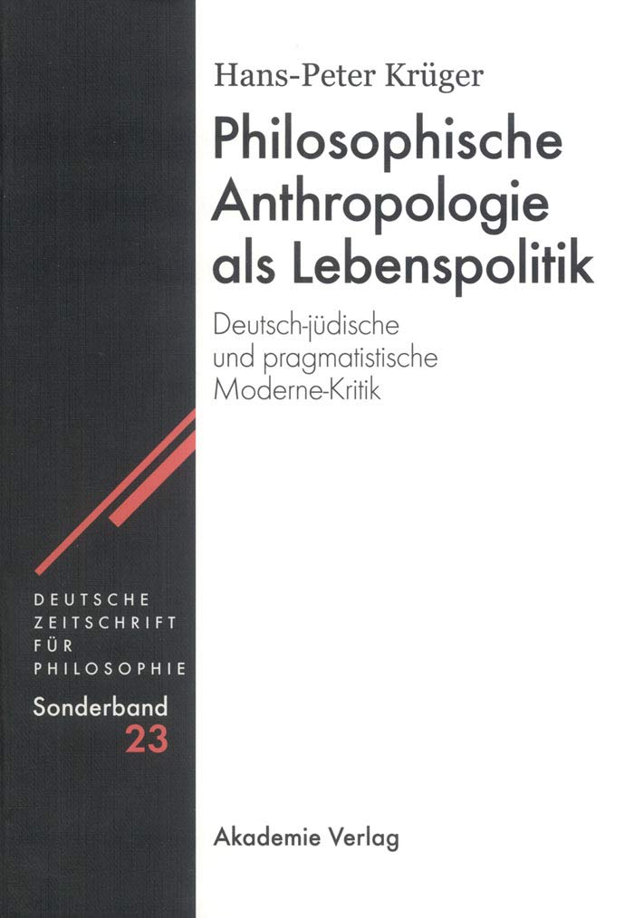 Philosophische Anthropologie als Lebenspolitik Philosophy