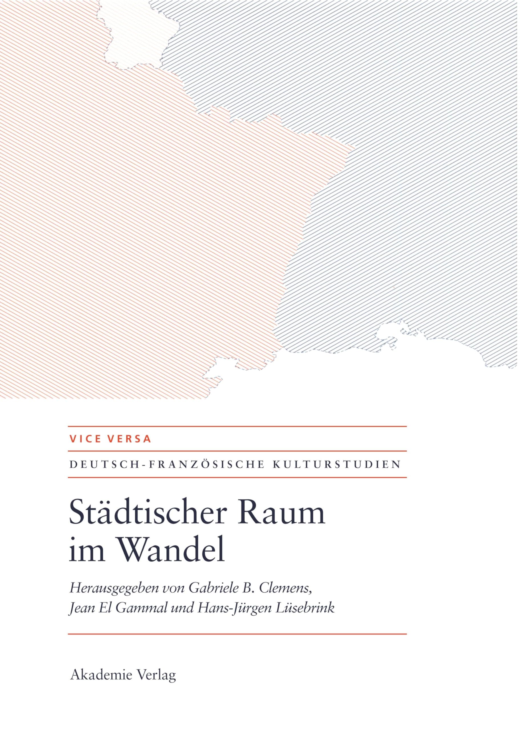 Städtischer Raum im Wandel/Espaces urbains en mutation: Modernität - Mobilität - Repräsentationen/Modernités - mobilités - représentations (Vice versa. Deutsch-französische Kulturstudien, 4, Band 4) Philosophy