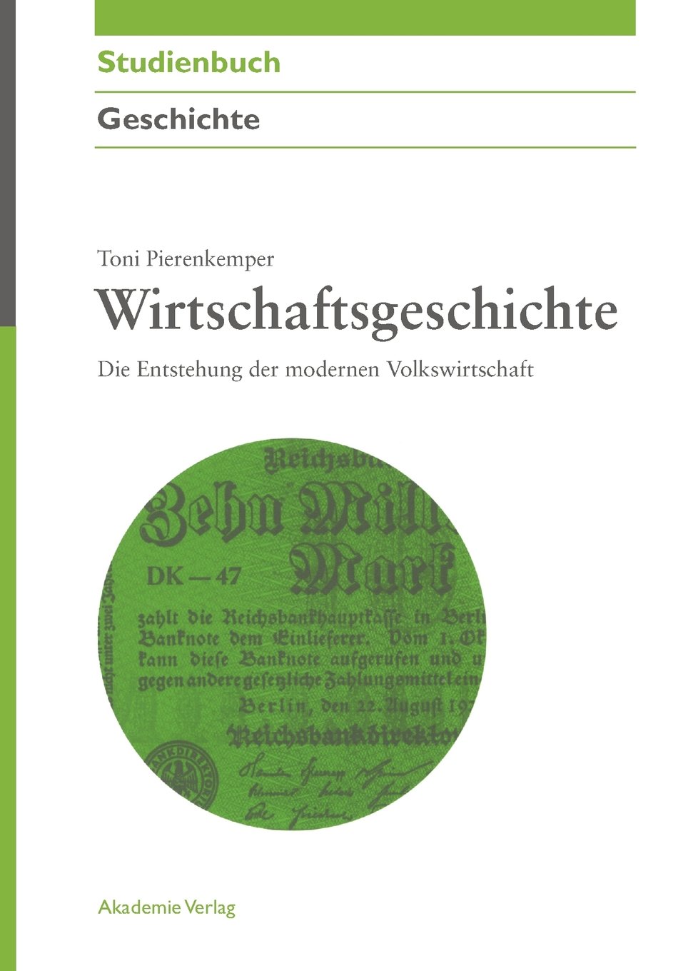 Wirtschaftsgeschichte: Die Entstehung der modernen Volkswirtschaft (Akademie Studienbücher - Geschichte) Business, Finance & Career