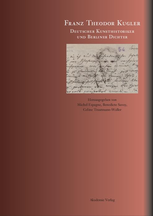 Franz Theodor Kugler: Deutscher Kunsthistoriker und Berliner Dichter Philosophy