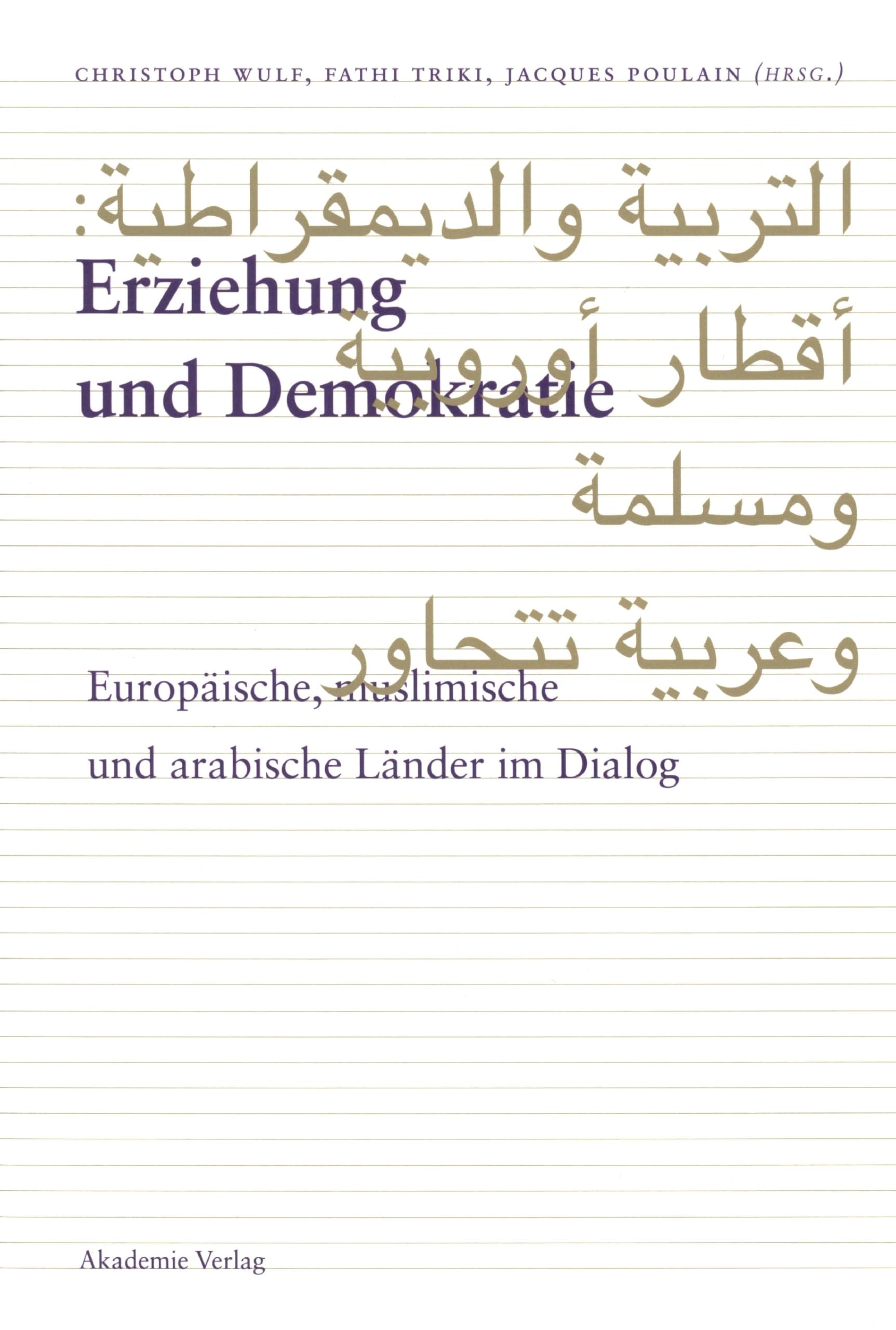 Erziehung und Demokratie: Europäische, muslimisch und arabische Länder im Dialog Philosophy