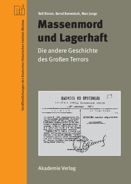 Massenmord und Lagerhaft: Die andere Geschichte des Großen Terrors (Veröffentlichungen des Deutschen Historischen Instituts Moskau) Social Sciences