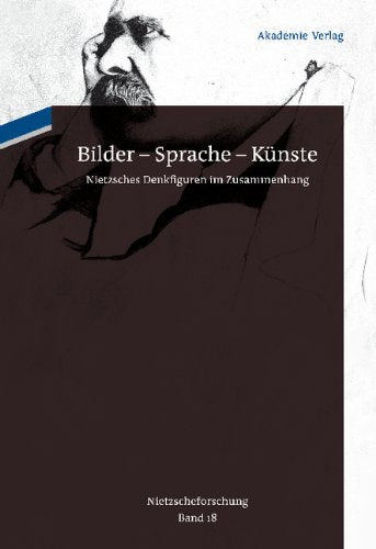 Nietzscheforschung: Bilder - Sprache - Künste: Nietzsches Denkfiguren im Zusammenhang: 18 Philosophy