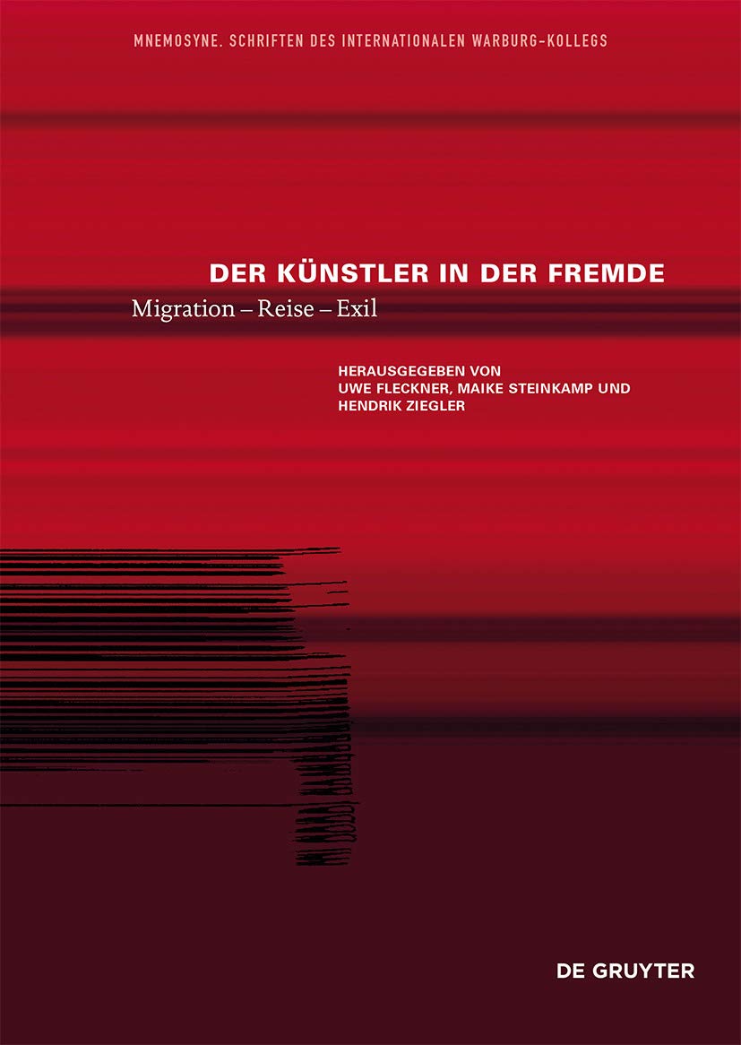 Der Künstler in der Fremde: Migration – Reise – Exil (Mnemosyne, 3) Books