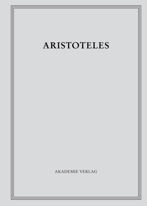 Zoologische Schriften I: Historia animalium. Bücher 1 und 2 (Aristoteles Werke, Band 1) Philosophy
