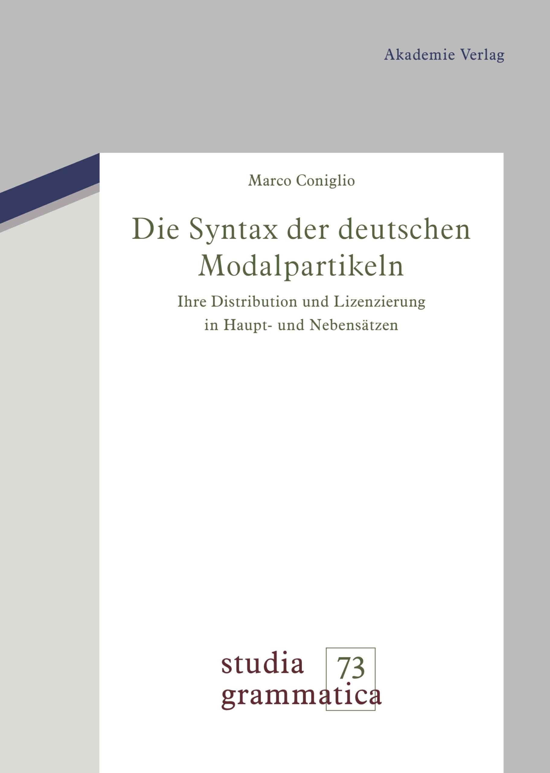 Die Syntax der deutschen Modalpartikeln: Ihre Distribution und Lizenzierung in Haupt- und Nebensätzen (Studia grammatica, 73, Band 73) Social Sciences