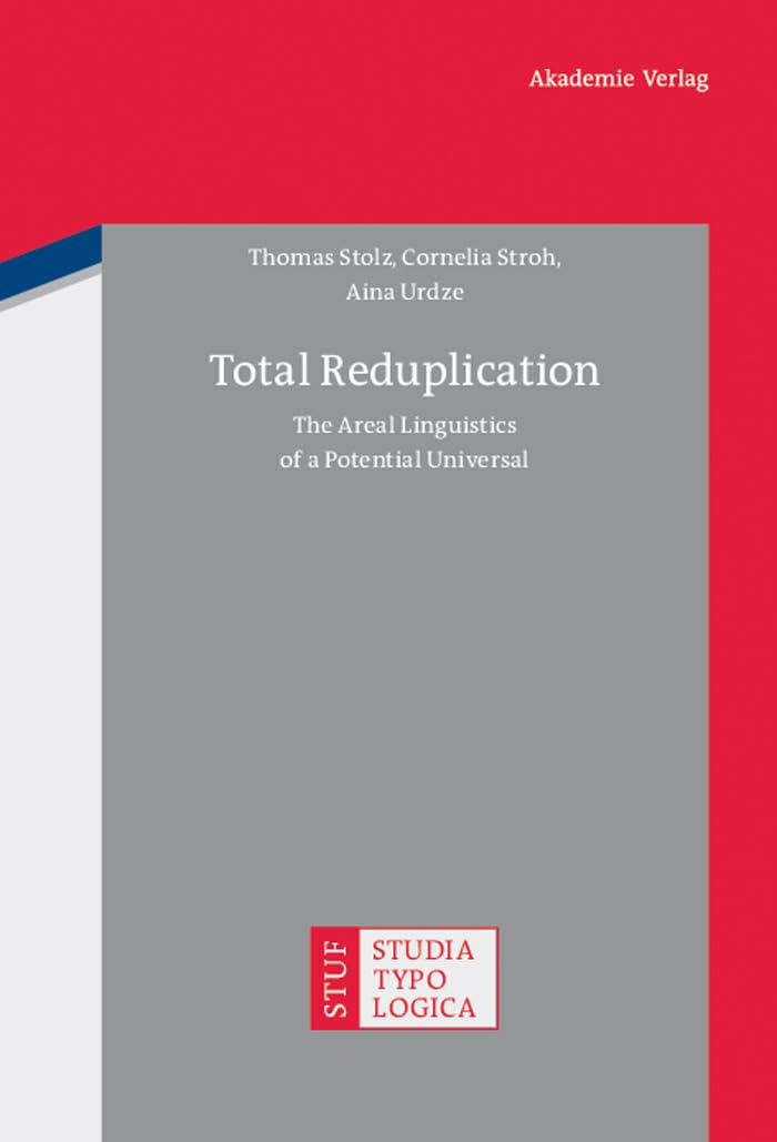 Total Reduplication: The Areal Linguistics of a Potential Universal book