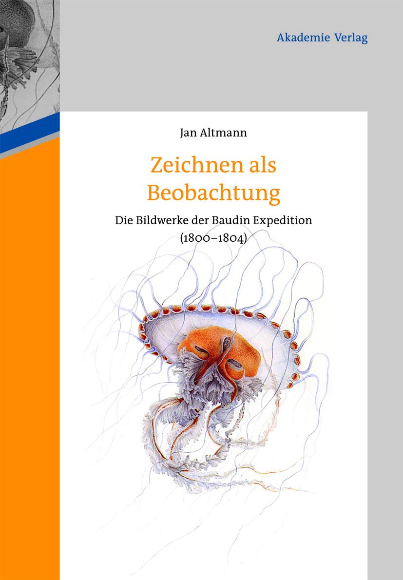 Zeichnen als beobachten: Die Bildwerke der Baudin-Expedition (1800-1804) (Ars et Scientia, 1) Arts & Music
