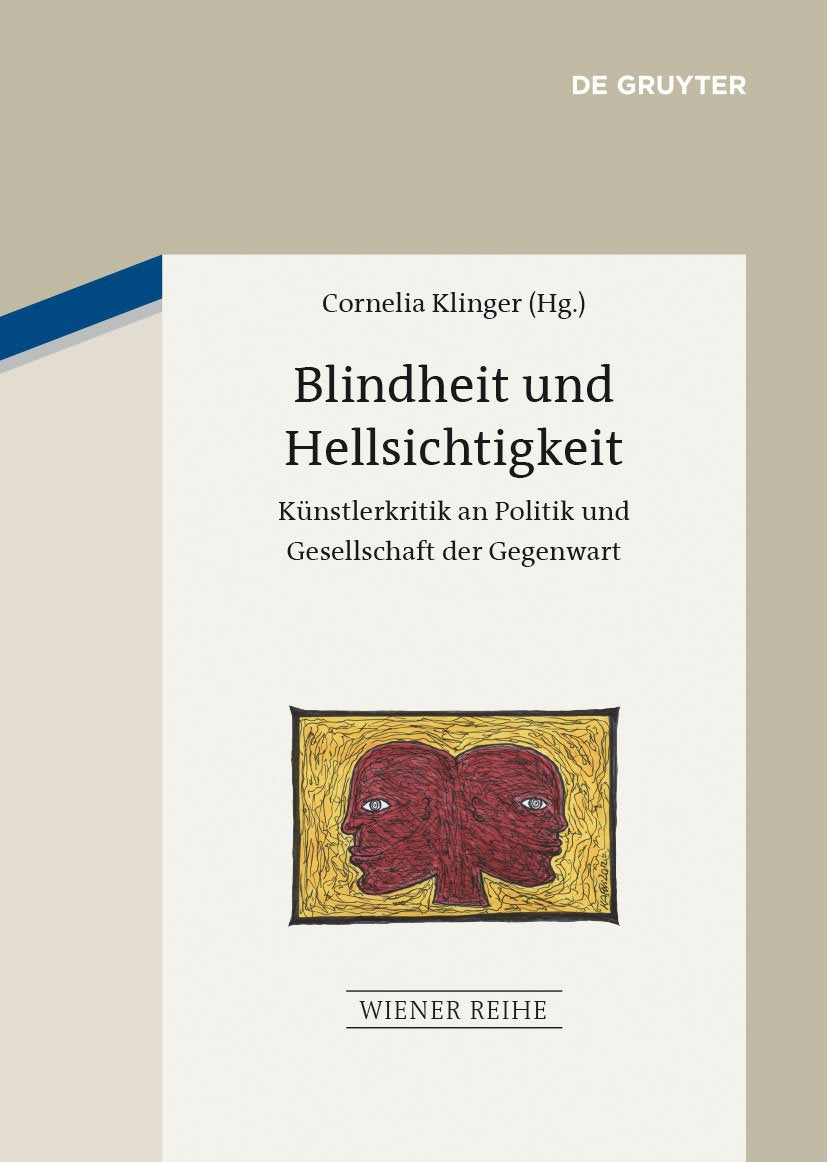 Blindheit und Hellsichtigkeit: Künstlerkritik an Politik und Gesellschaft der Gegenwart (Wiener Reihe, 16, Band 16) Philosophy