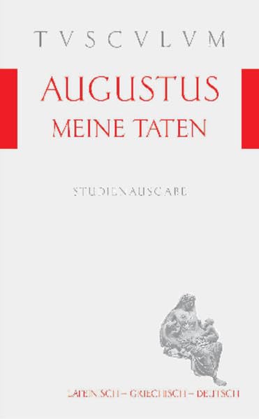 Meine Taten / Res gestae divi Augusti: Lateinisch - Griechisch - Deutsch Philosophy