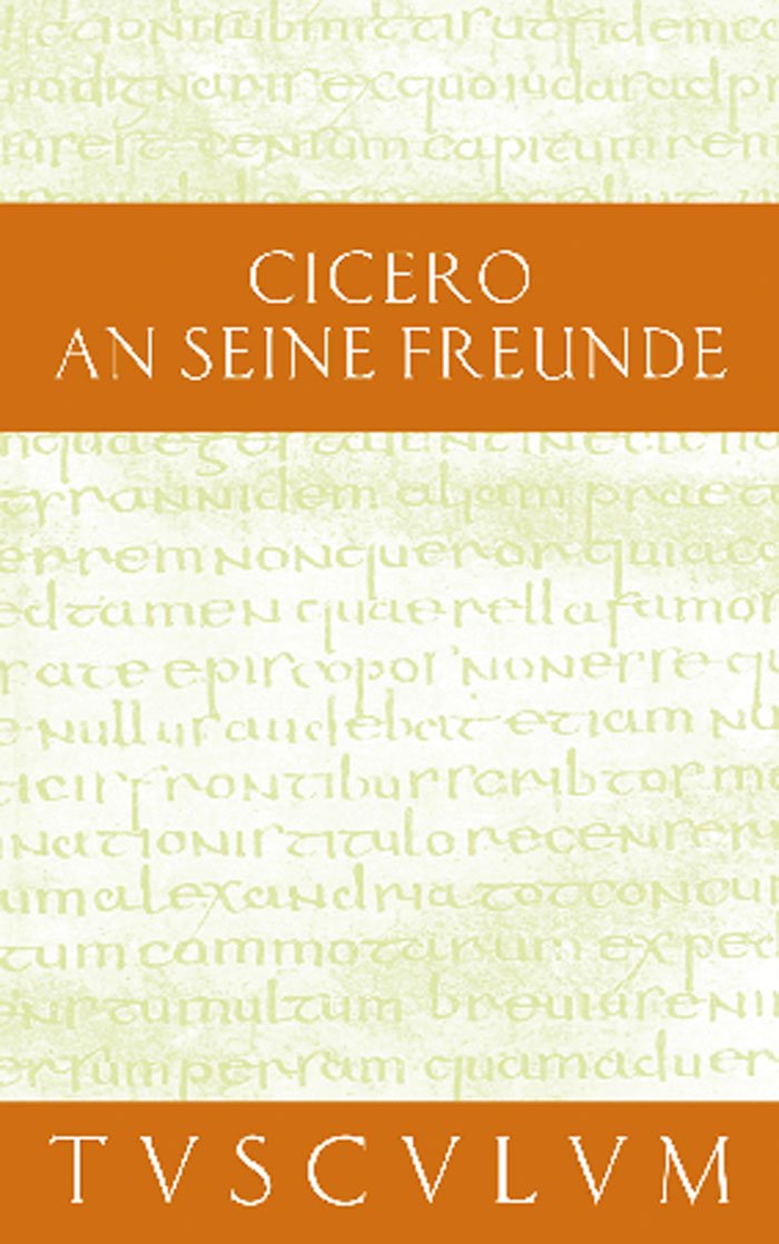 An Seine Freunde / Epistulae Ad Familiares: Lateinisch - Deutsch book