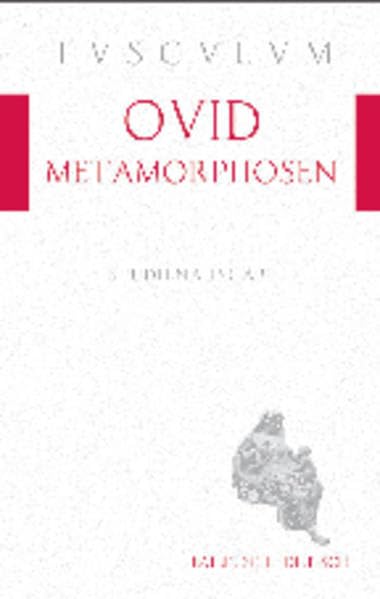 Metamorphosen: Auswahlausgabe. Lateinisch - Deutsch (Tusculum Studienausgaben) Philosophy