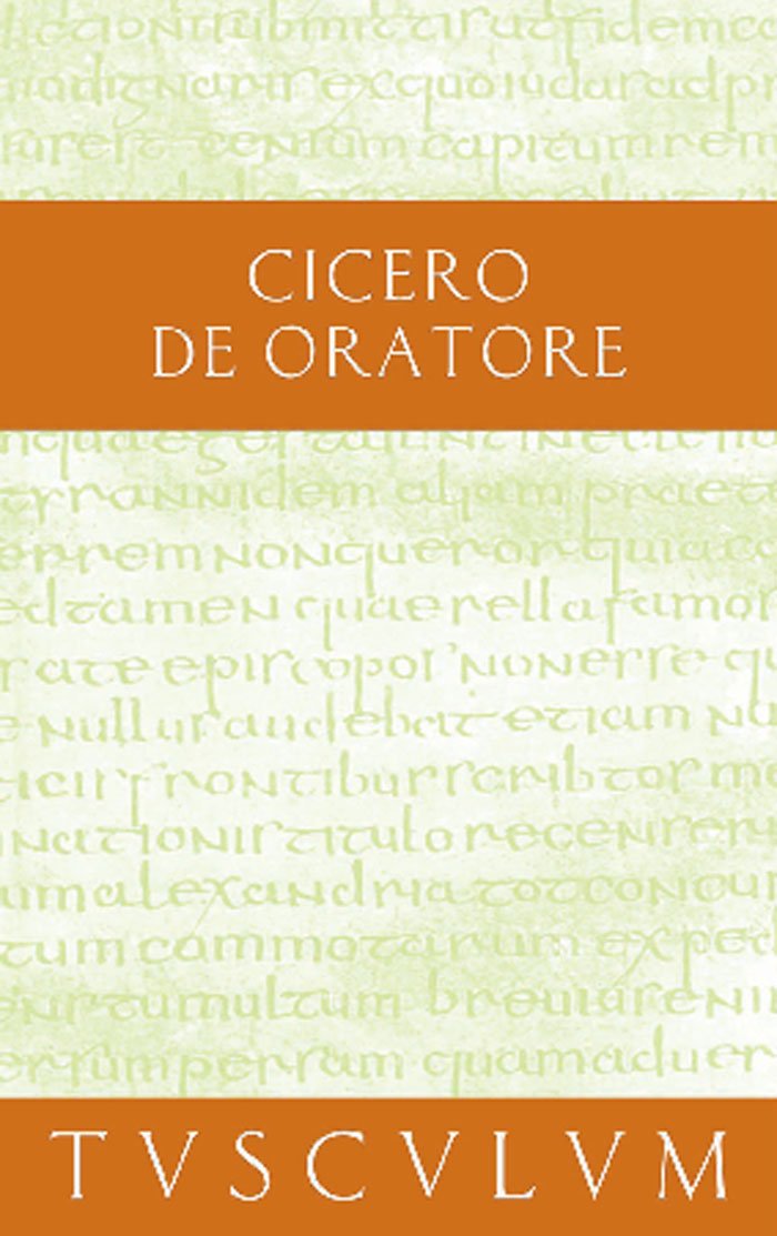 Über den Redner / De oratore: Lateinisch - Deutsch (Sammlung Tusculum) Philosophy