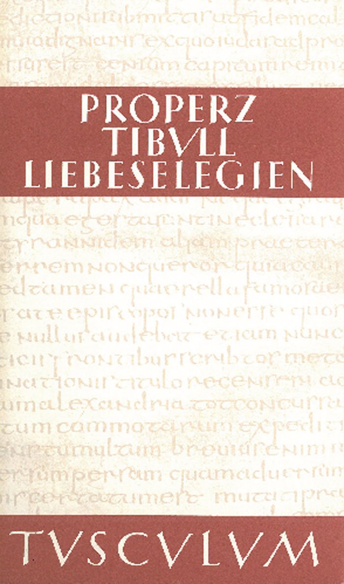 Liebeselegien / Carmina: Lateinisch - Deutsch (Sammlung Tusculum) Philosophy