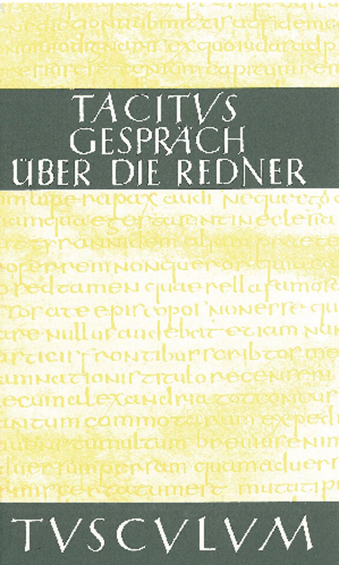 Das Gespräch über die Redner / Dialogus de oratoribus: Lateinisch - Deutsch (Sammlung Tusculum) Philosophy