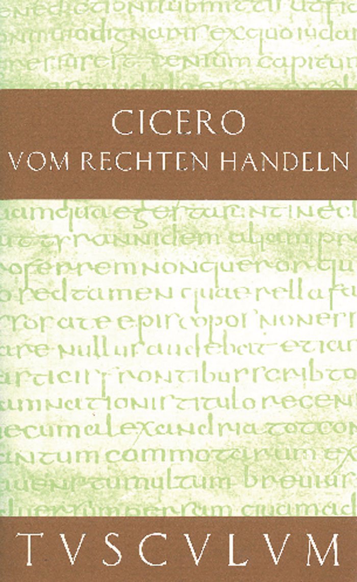 Vom rechten Handeln: Lateinisch und deutsch (Sammlung Tusculum) Philosophy