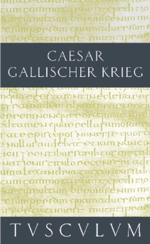 Der Gallische Krieg / Bellum Gallicum: Lateinisch - Deutsch Philosophy