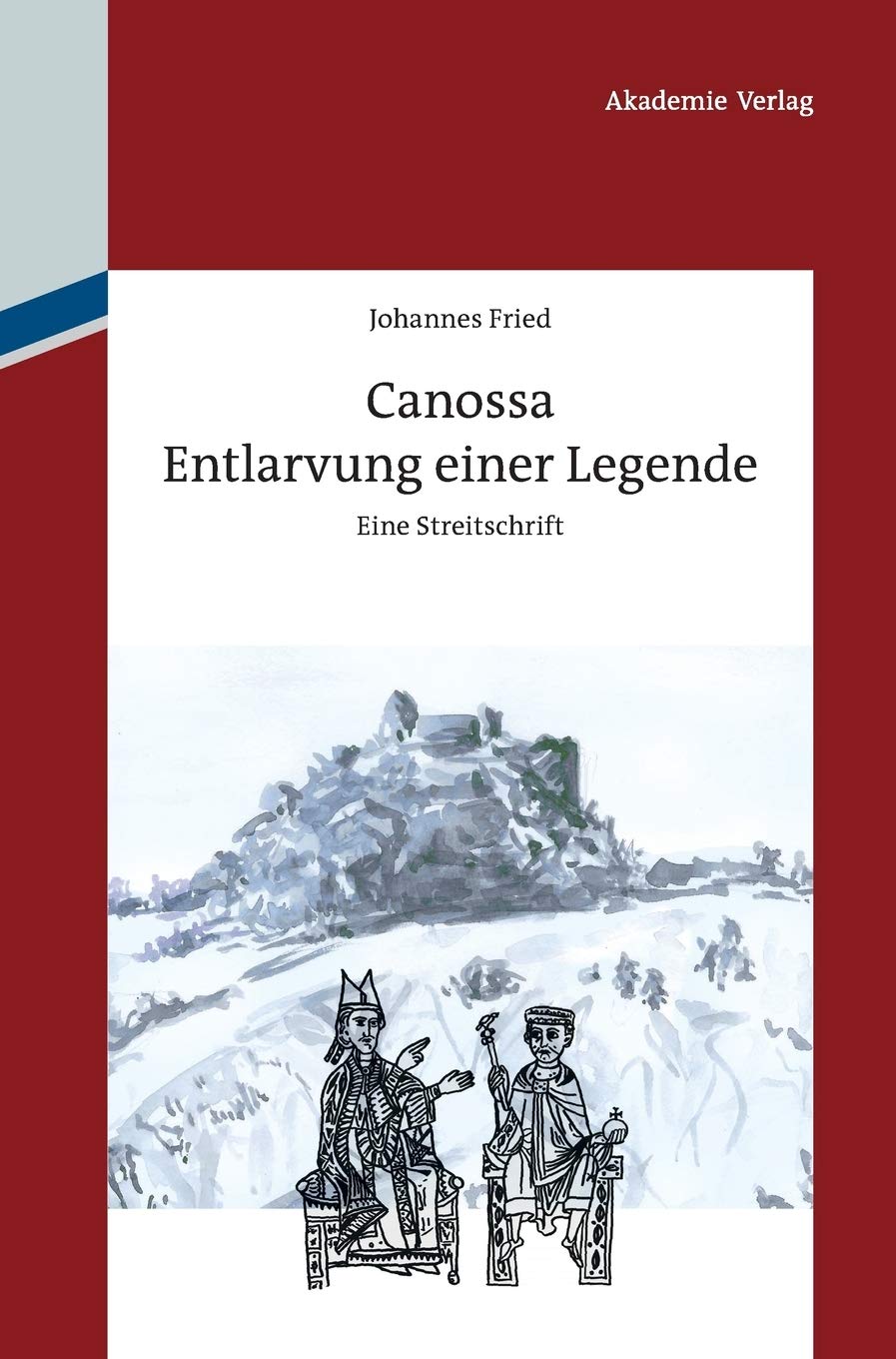 Canossa: Entlarvung einer Legende. Eine Streitschrift Law