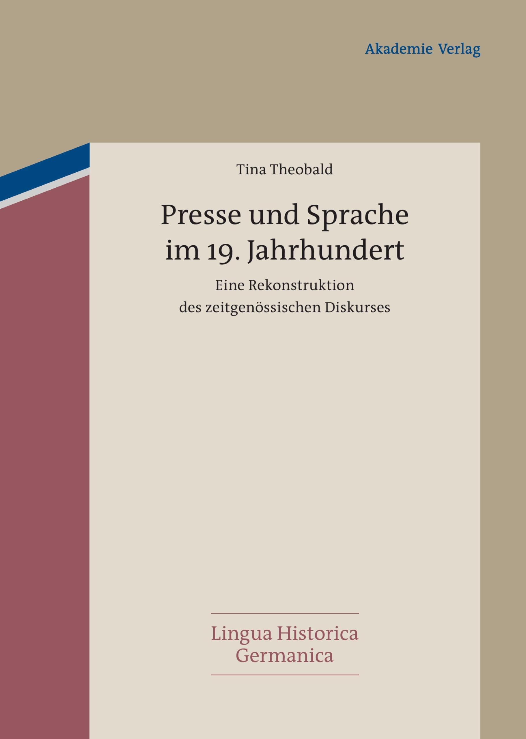Presse und Sprache im 19. Jahrhundert: Eine Rekonstruktion des zeitgenössischen Diskurses (Lingua Historica Germanica, 2, Band 2) Media & Communication