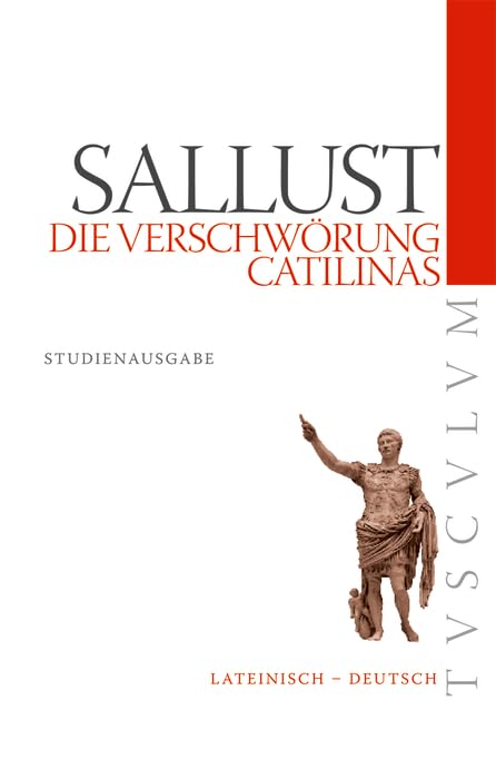 Die Verschwörung Catilinas / De coniuratione Catilinae: Lateinisch - Deutsch (Tusculum Studienausgaben) Philosophy