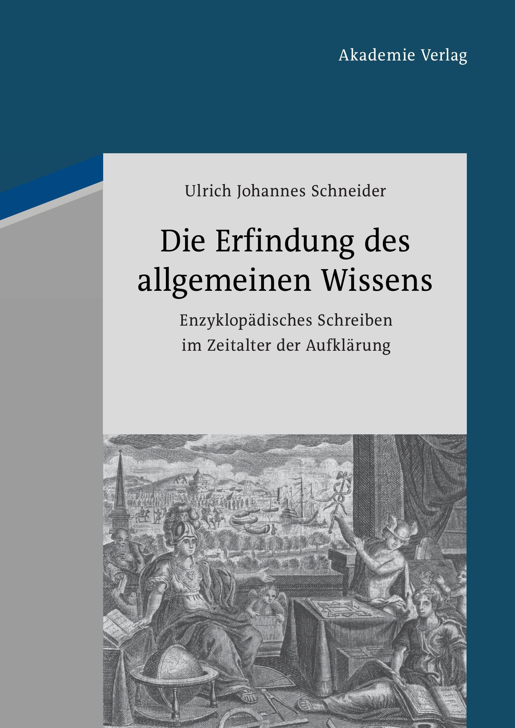 Die Erfindung des allgemeinen Wissens: Enzyklopädisches Schreiben im Zeitalter der Aufklärung Philosophy
