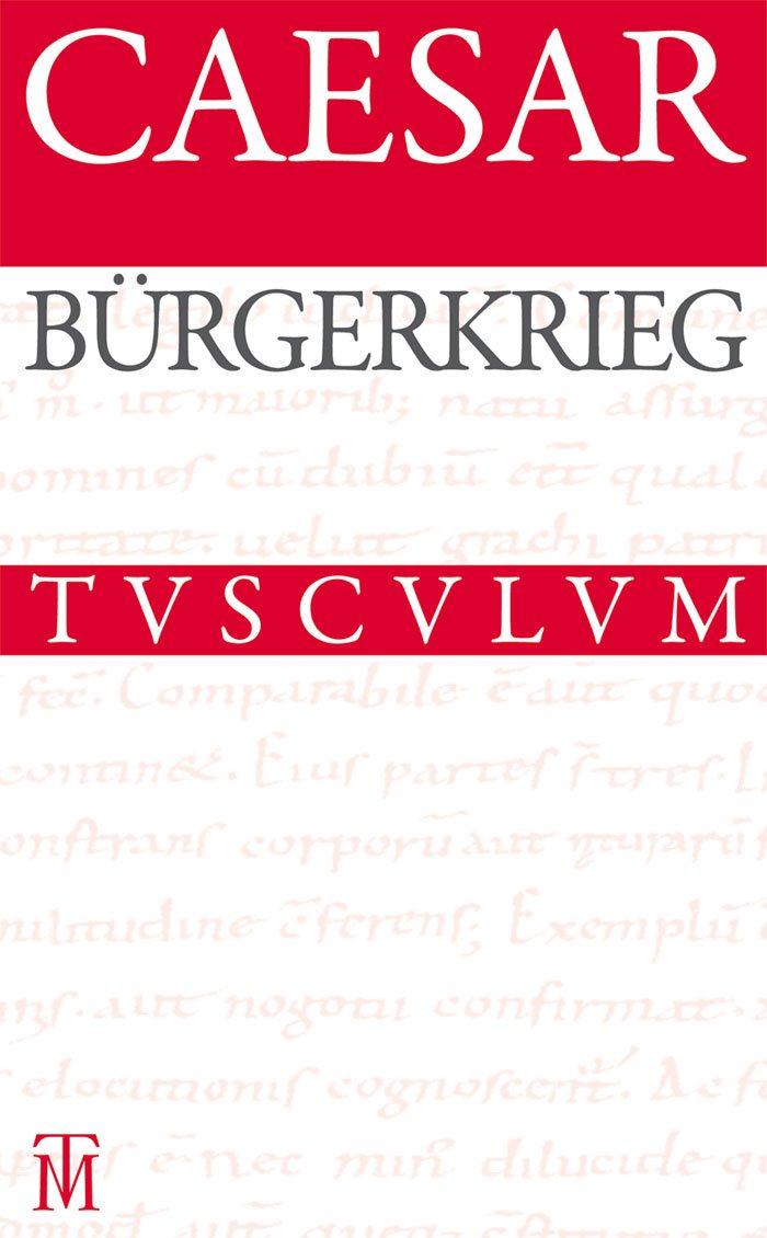 Bürgerkrieg / De bello civili: Lateinisch - deutsch (Sammlung Tusculum) Philosophy
