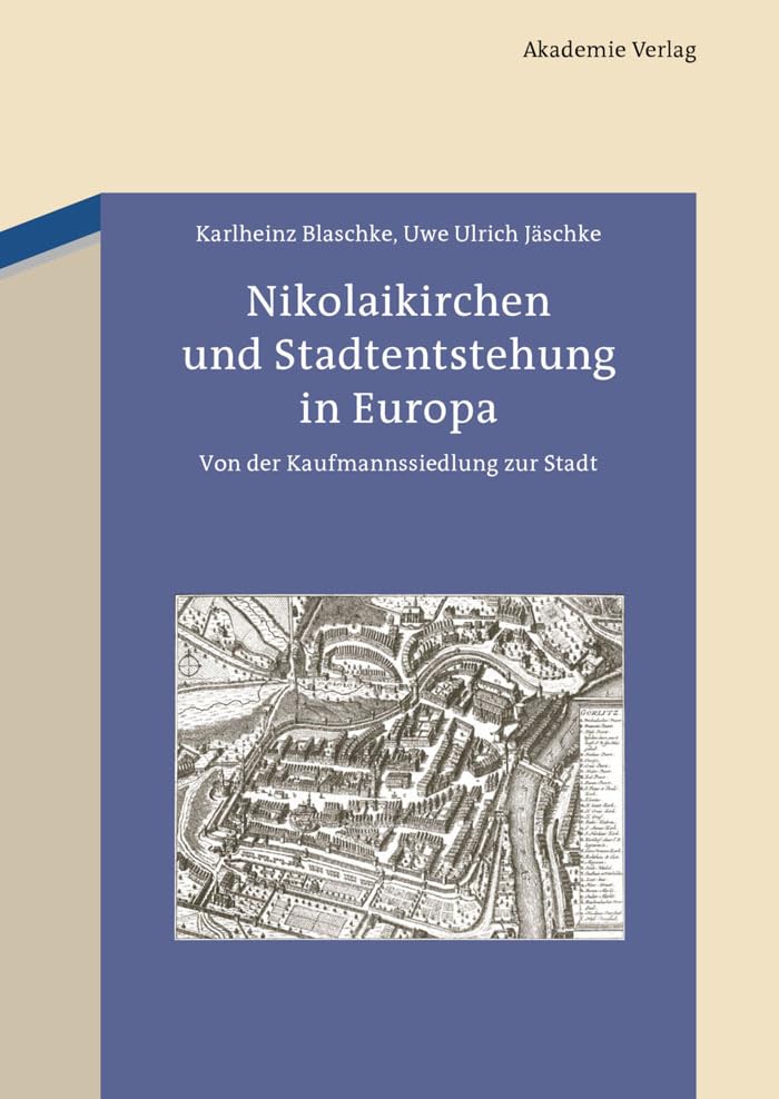 Nikolaikirchen und Stadtentstehung in Europa: Von der Kaufmannssiedlung zur Stadt Books