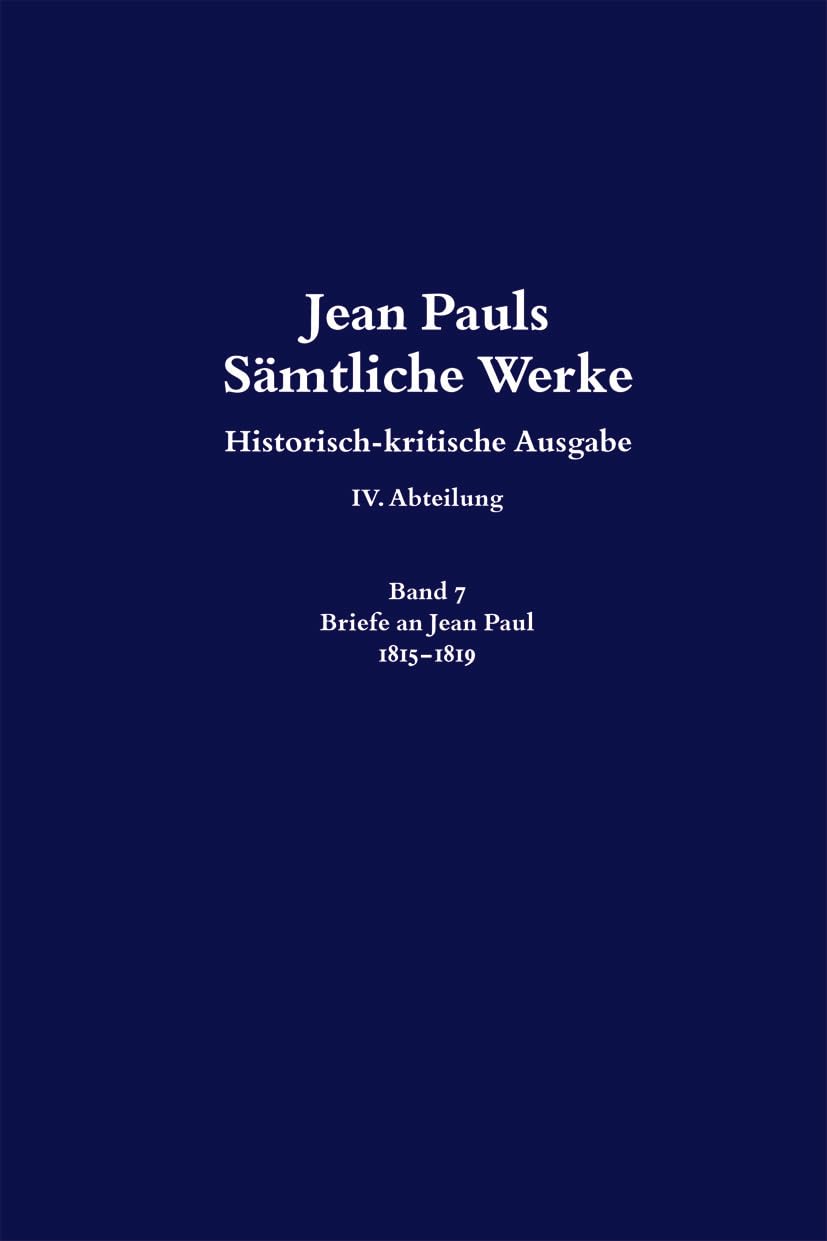 1815 bis 1819 (Jean Pauls Sämtliche Werke. Vierte Abteilung: Briefe an Jean Paul) Contemporary literature