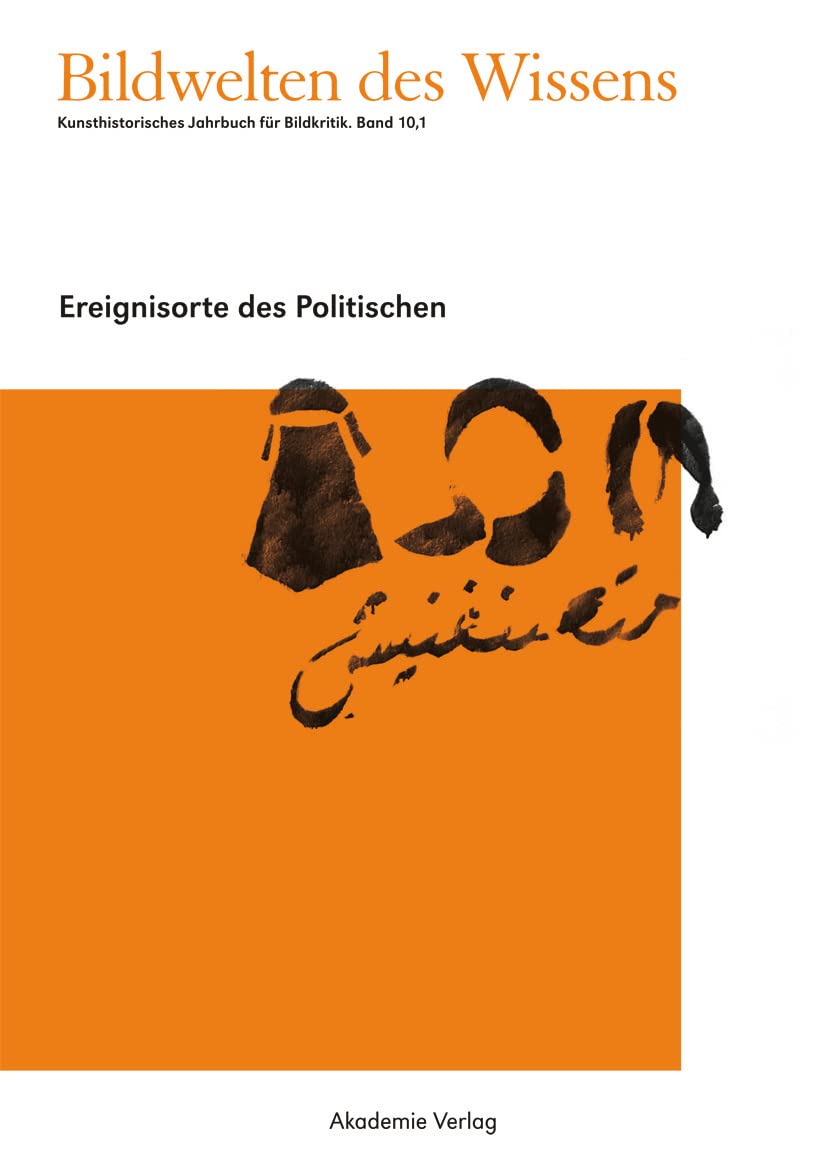 Bildwelten des Wissens / Ereignisorte des Politischen Philosophy