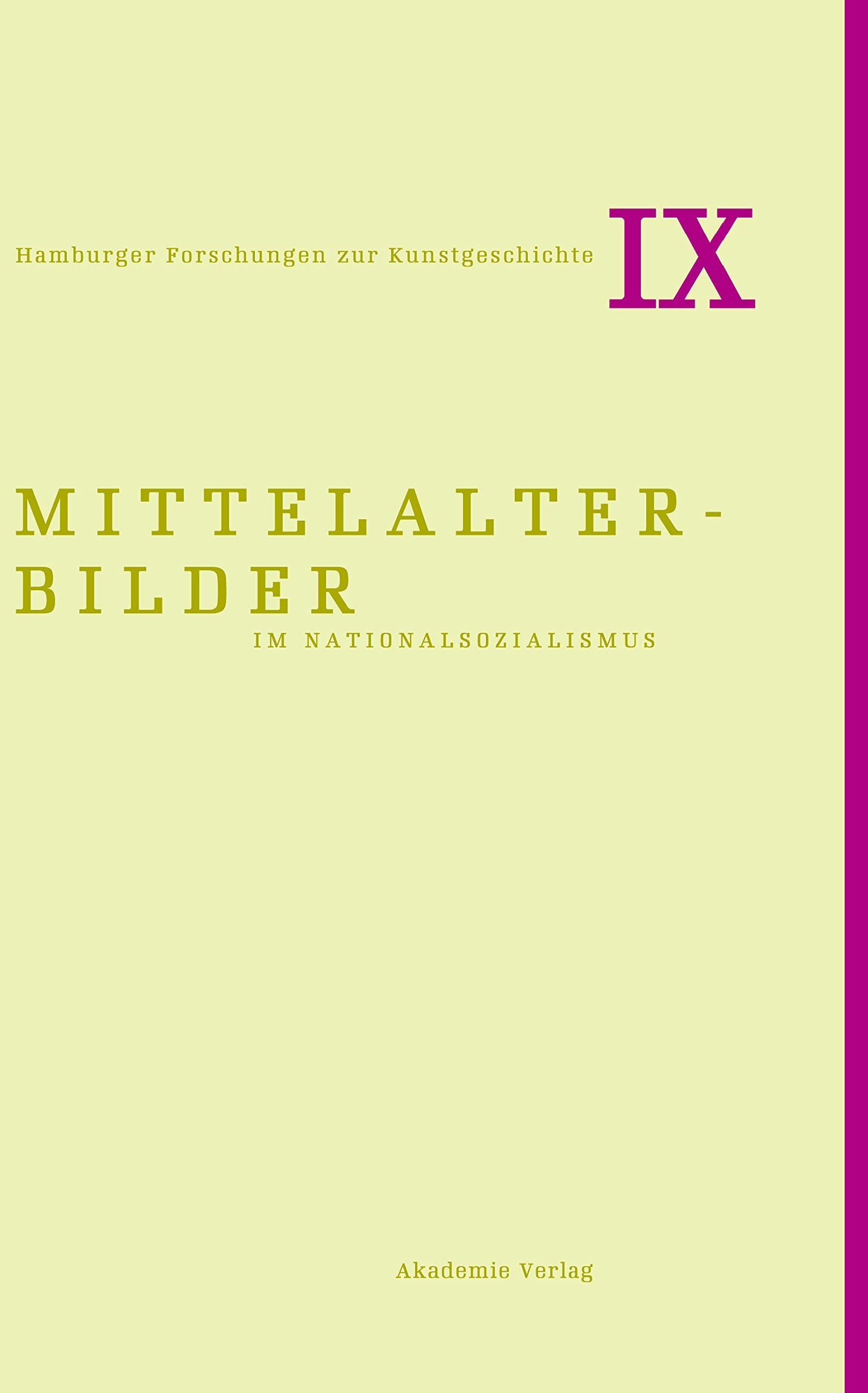 Mittelalterbilder im Nationalsozialismus (Hamburger Forschungen zur Kunstgeschichte, 9) Philosophy