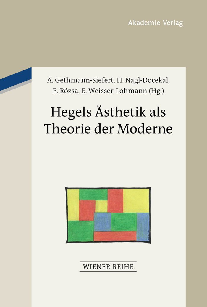Hegels Ästhetik als Theorie der Moderne (Wiener Reihe, 17, Band 17) Philosophy