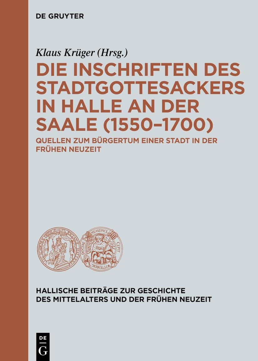 Die Inschriften des Stadtgottesackers in Halle an der Saale (1550–1700) Contemporary literature