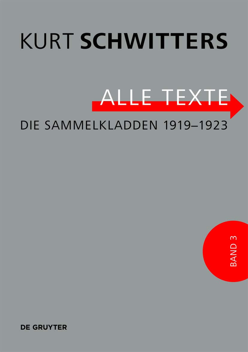 Die Sammelkladden 1919-1923: "Bleichsucht und Blutarmut", "Gästebuch für die Merzausstellung", "Schwarzes Notizbuch VI", "8 uur", "Kritiken. ... lose Kritiken (Kurt Schwitters. Alle Texte) Social Sciences