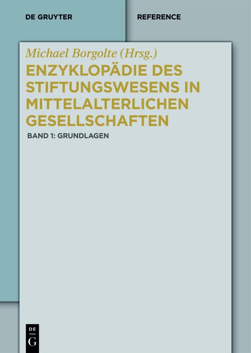 Grundlagen (Enzyklopädie des Stiftungswesens in mittelalterlichen Gesellschaften) Business, Finance & Career