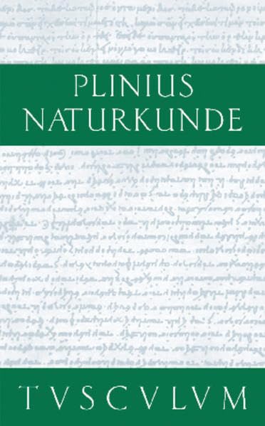 Cajus Plinius Secundus d. Ä.: Naturkunde / Naturalis historia libri XXXVII / Medizin und Pharmakologie: Heilmittel aus dem Wasser (Sammlung Tusculum) Social Sciences