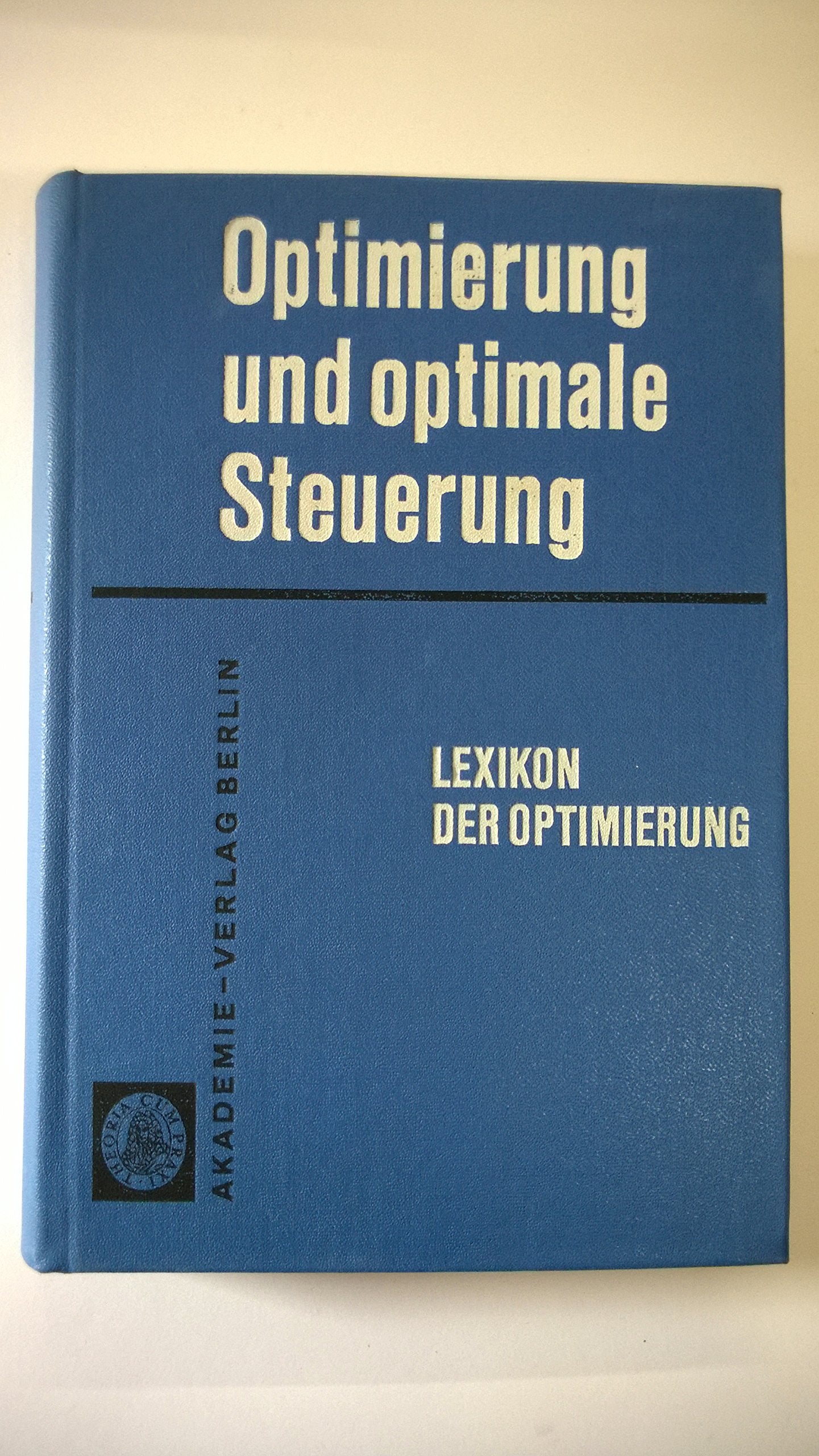 Lexikon der Optimierung: Optimierung und optimale Steuerung Business, Finance & Career