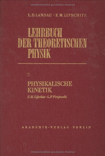 Physikalische Kinetik (Landau, L.D./E.M. Lifschitz: Lehrbuch der Theoretischen Physik) Natural Sciences
