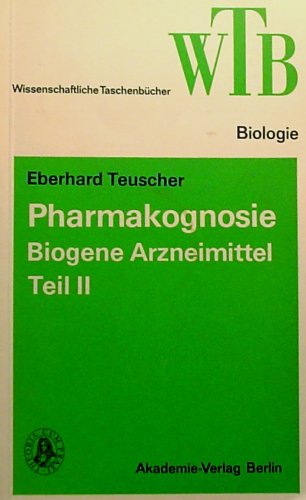Pharmakognosie, Biogene Arzneimittel: Teil 2 (Wissenschaftliche Taschenbuecher, Reihe Biologie) Medicine