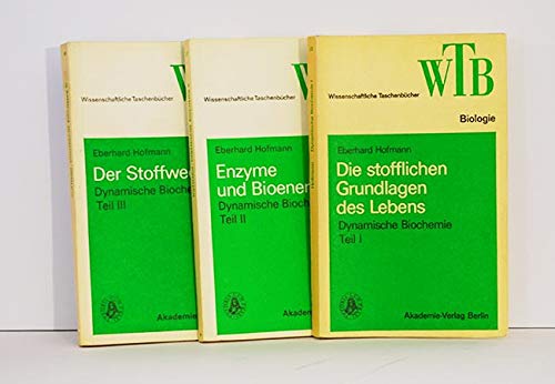 Dynamische Biochemie, Tl.1, Die stofflichen Grundlagen des Lebens (Wissenschaftliche Taschenbuecher, Reihe Biologie) Natural Sciences