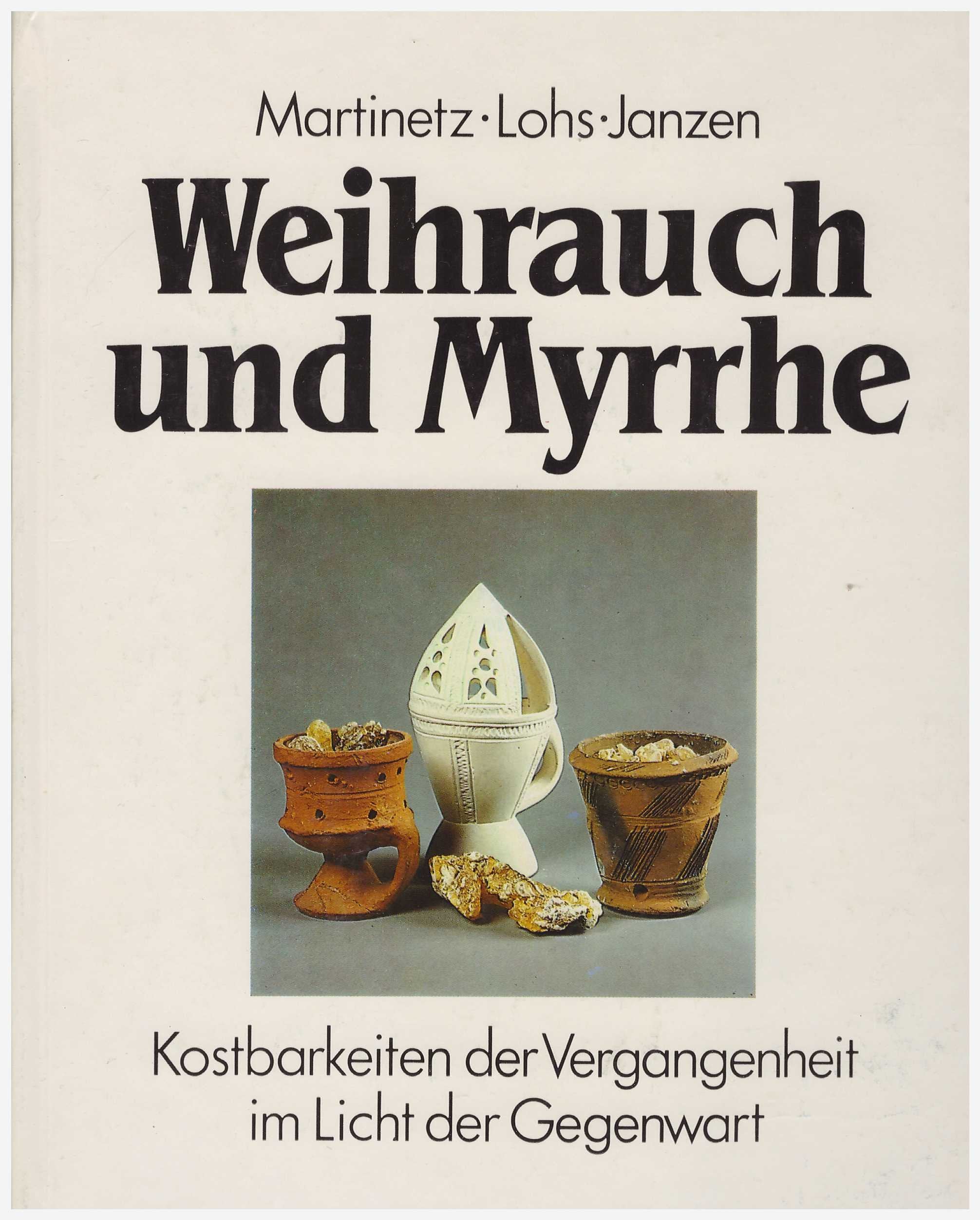 Weihrauch und Myrrhe. Kostbarkeiten der Vergangenheit im Licht der Gegenwart Books