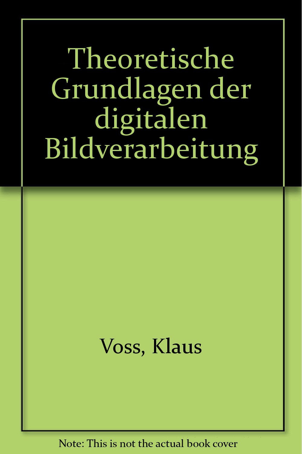 Theoretische Grundlagen der digitalen Bildverarbeitung Books