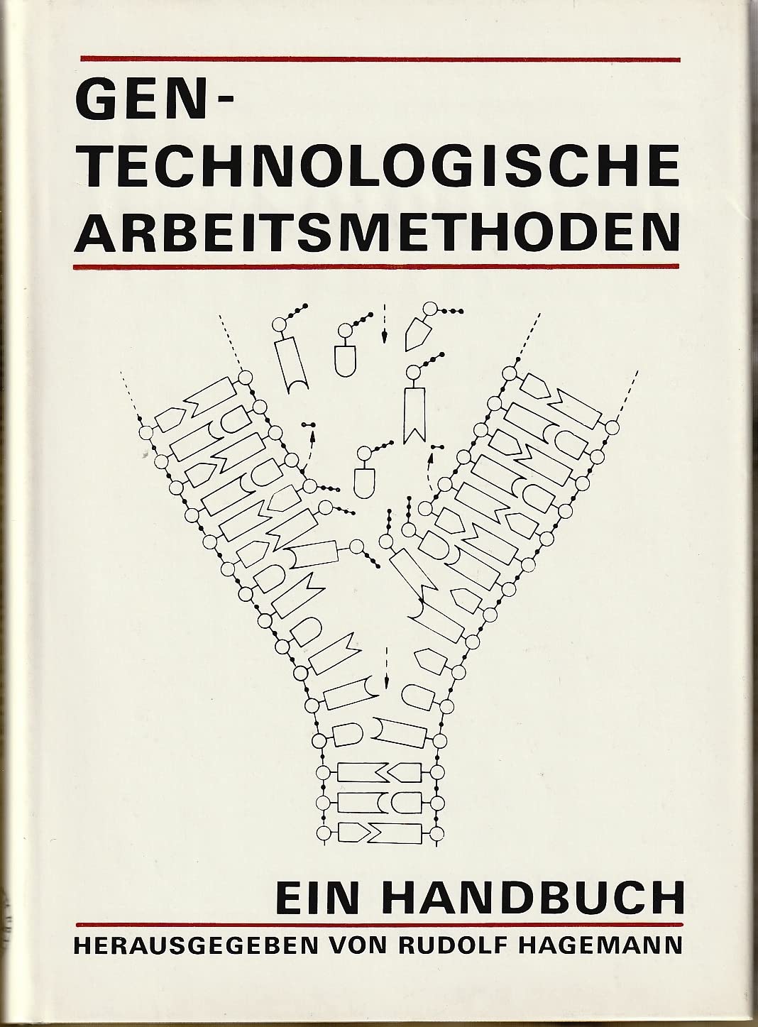 Gentechnologische Arbeitsmethoden: Ein Handbuch Experimenteller Techniken Und Verfahren Medicine