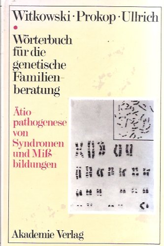Woerterbuch Fuer Die Genetische Familienberatung - Aetiopathogenese Von Syndromen Und Missbildungen: Band 1-3 Medicine