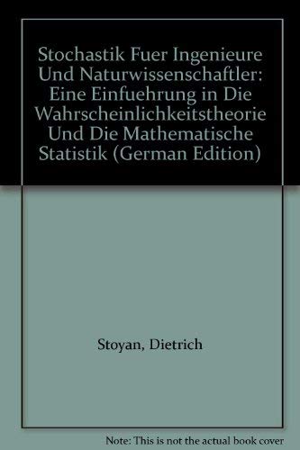 Stochastik Fuer Ingenieure Und Naturwissenschaftler: Eine Einfuehrung in Die Wahrscheinlichkeitstheorie Und Die Mathematische Statistik Mathematics