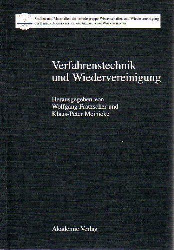 Verfahrenstechnik Und Wiedervereinigung Studien Und Materialien Der Arbeitsgruppe Wissenschaften Und Business & Technology