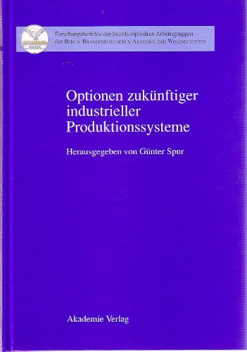 Optionen zukünftiger industrieller Produktionssysteme Books